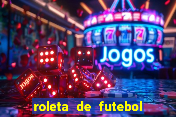 roleta de futebol roleta jogadores de futebol para